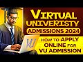 Virtual University (VU) Admissions 2024 :: How to Apply Online in VU ::