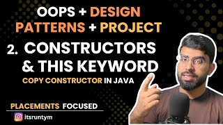 L2. Constructors & This Keyword || Copy Constructor || OOPs in Java SOLID, Design Patterns & Project