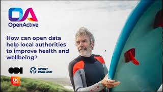 09.03.2021 OpenActive: how can local authorities use open data to promote health and wellbeing?