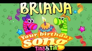 Tina & Tin Happy Birthday BRIANA (Personalized Songs For Kids) #PersonalizedSongs
