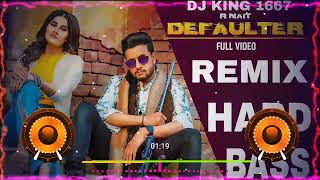 Defaulter Song Dj Remix Hard Bass | R Nait | Vibration Mix | Dj Parveen Saini Mahendergarh