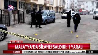 MALATYA'DA SİLAHLI SALDIRI: 1 YARALI