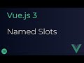 Vue JS 3 Tutorial - 38 - Named Slots