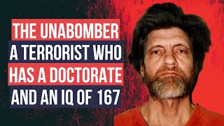 The Unabomber, a Terrorist Who Has a Doctorate and an IQ of 167