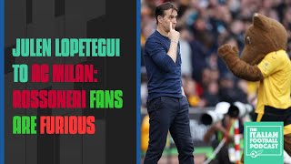 Julen Lopetegui To AC Milan: #NOPEtegui Trending - Rossoneri Fans Furious (Ep. 415)