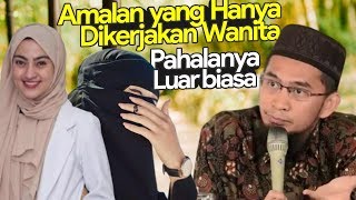 WAJIB NONTON‼️ Amalan Khusus untuk PEREMPUAN, Pahalanya Luar Biasa - Ustadz Adi Hidayat LC MA