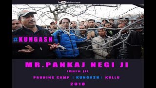 2018 | Mr. Pankaj Negi ji | Pruning Camp | KUNGASH | KULLU |  Lets Grow Apple