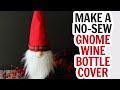 Christmas Gnome Bottle Topper - A Wine or Other Bottle Cover Done in Just Minutes!