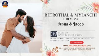 ANNA \u0026 JACOB | BETROTHAL \u0026 MYLANCHI CEREMONY LIVE | CATHEDRAL, KOTTAYAM | 09.01.2025