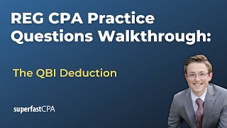 REG CPA Practice Questions: The QBI Deduction