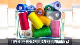 Tipe-tipe benang dan kegunaannya