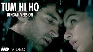 Tum Hi Ho Bengali Version Ft. Aditya Roy Kapur, Shraddha Kapoor - Aashiqui 2 Movie