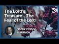 The Lord’s Treasure - The Fear of the Lord | Derek Prince