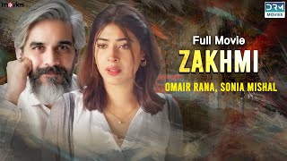 Zakhmi (زخمی) | Full Film | Omair Rana, Sonia Mishal | C3T2F