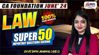 CA Foundation June 24 | LAW - SUPER 50 IMP Questions Solving 📝| MEPL- Divya Agarwal Mam