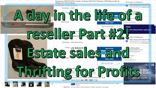 A day in the life of a reseller part 2. Estate sales and Thrifting for profits. Now with voiceover