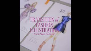 PolyU x FASHIONARY ‘Transition of Fashion Illustration from Paper to Screen’