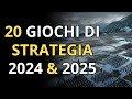 TOP 20 Giochi di Strategia 2024 & 2025