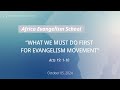 20241005 Africa Evangelism School: What Must We Do First for Evangelism Movement (Acts 19:1-10)