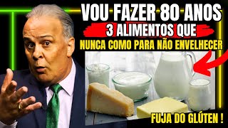 EVITE ESSES 3 ALIMENTOS O MÁXIMO QUE PUDER - ENVELHEÇA COM SAÚDE - Dr. Lair Ribeiro Gluten e Lactose