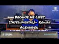 Because He Lives (Piano Instrumental)- Rowan Alexander || Yamaha PSR E473/EW425