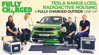 TESLA Range Loss, Radioactive Housing & the final line-up for Fully Charged OUTSIDE!