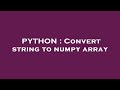 PYTHON : Convert string to numpy array