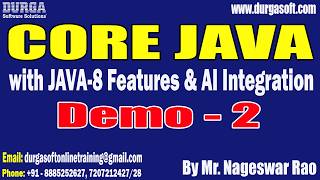 CORE JAVA with JAVA-8 Features & AI Integration tutorials || Demo - 2 || by Mr. Nageswar Rao