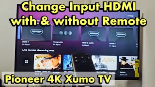 Pioneer 4K Smart Xumo TV: How to Change HDMI Input with \u0026 without Remote