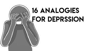 16 Analogies for Depression