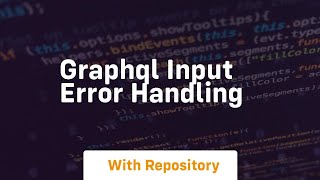 graphql input error handling