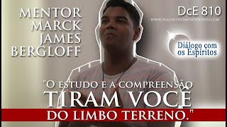 DcE 810 - [Estudem e COMPREENDAM!] Entidade Mentor Marck James Bergloff - Médium Thiago Vieira