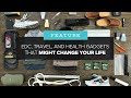 EDC, Travel, and Health Gadgets That Might Change Your Life! - 24 Upgrades to Check Out