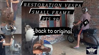 RESTORATION VESPA SMALL FRAME PTS90 (Back to original) full vidio#redjodisain