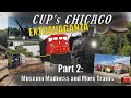 CUP's CHICAGO EXTRAVAGANZA - Railfan Vlog Pt 2