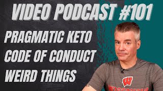 Video Podcast #101 - Pragmatic Keto, Upcoming YouTube Change, Weird Things About Me