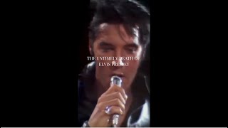 The Untimely Death of Elvis Presley
