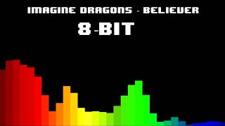 believer 8 bit, Imagine Dragons - Believer (8-bit version)