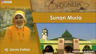 Sunan Muria - Syiiran Wali Songo Hj  Ummi Fattah