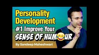 Personality Development #1 Improve Your Sense of Humour - By Sandeep Maheshwari I Hindi