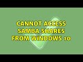 Cannot access Samba shares from Windows 10