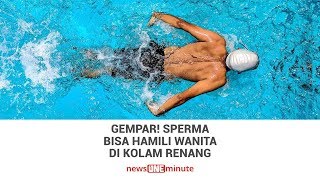 Gempar! Sperma Bisa Hamili Wanita di Kolam Renang?