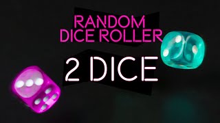 Interactive Random Dice Roll | Two (2) Dice