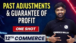 PAST ADJUSTMENTS AND GUARANTEE OF PROFIT in 1 Shot - Everything Covered | Class 12th Accountancy