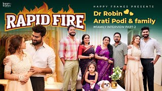 RAPID FIRE GAME with Dr Robin Radhakrishnan❤️Arati Podi & Family | Family Rapid Fire Game | Parvathy