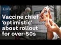 Vaccine chief ‘optimistic’ all over-50s to be offered a vaccine by May