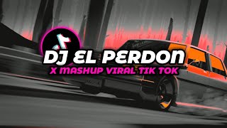 Download Mp3 DJ EL PERDON X MASHUP VIRAL TIKTOK MENGKANE