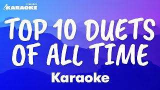 TOP 10 KARAOKE DUETS OF ALL TIME | MUSIC BY SONNY & CHER, QUEEN & DAVID BOWIE AND MORE!