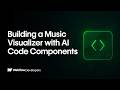 Building a Music Visualizer with AI Code Components