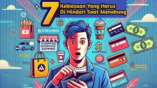 7 Kebiasaan yang Diam-diam Bisa Menguras Tabunganmu